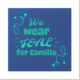 We wear teal for Camille - Design 2 Posters and Art